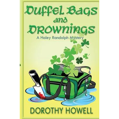 Duffel Bags and Drownings (A Haley Randolph Mystery)