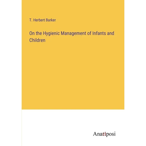 On the Hygienic Management of Infants and Children