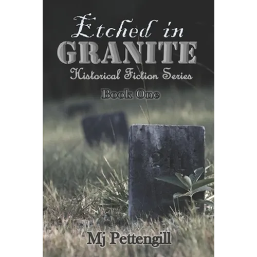 Etched in Granite: Historical Fiction Series
