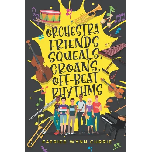Orchestra Friends: Squeals, Groans, Off-Beat Rhythms