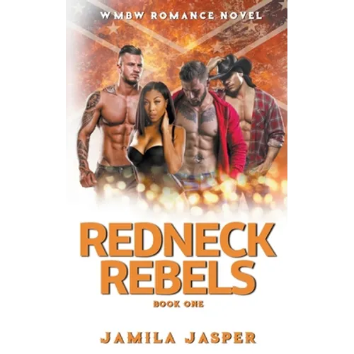 Redneck Rebels: A WMBW Reverse Harem Romance