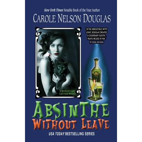 Absinthe Without Leave: A Midnight Louie Cafe Noir Mystery