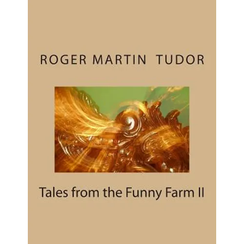 Tales from the Funny Farm II
