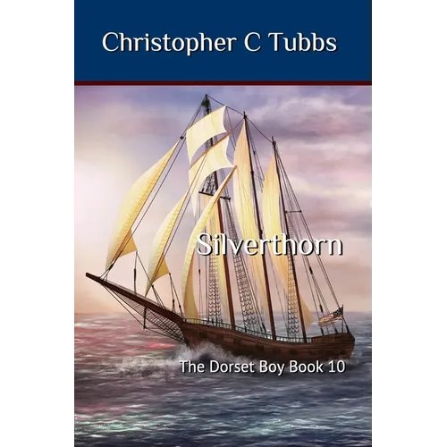 Silverthorn: The Dorset Boy book 10
