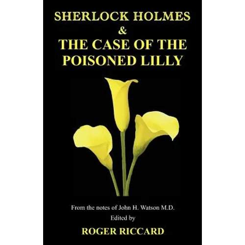 Sherlock Holmes and the Case of the Poisoned Lilly