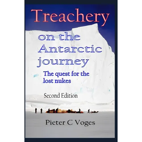 Treachery on the Antarctic Journey: The Quest for the Lost Nukes