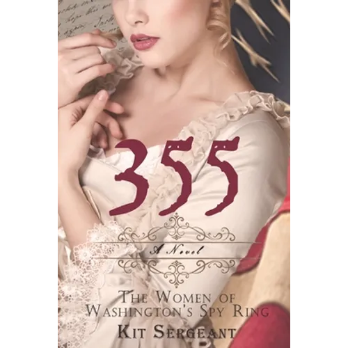 355: A Novel: The Women of Washington's Spy Ring