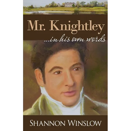 Mr. Knightley in His Own Words