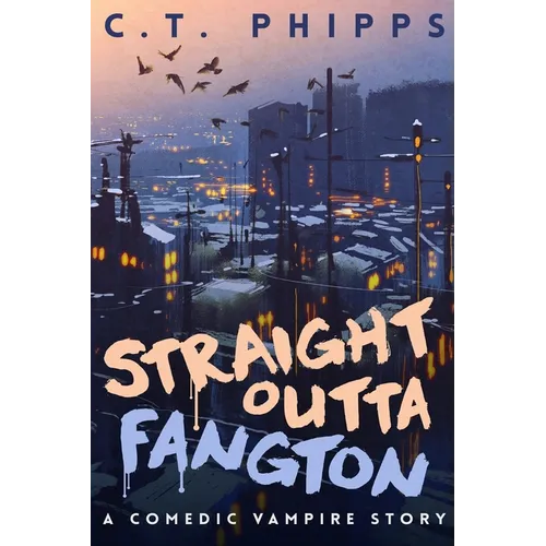 Straight Outta Fangton: A Comedic Vampire Story