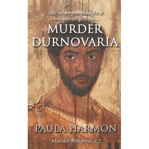 Murder Durnovaria: Just when you thought it was safe to go back
