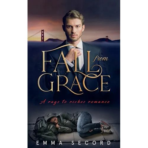 Fall from Grace: A Rags to Riches Romance