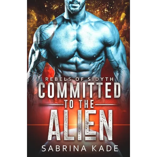 Committed to the Alien: A Sci-Fi Alien Romance