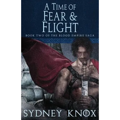 Blood Empire Book Two: A Time of Fear & Flight