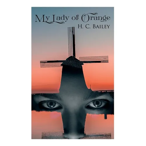 My Lady of Orange: Historical Novel