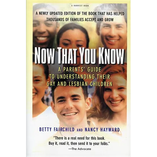 Now That You Know: A Parents' Guide to Understanding Their Gay and Lesbian Children, Updated Edition