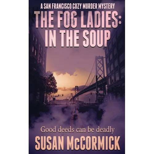 The Fog Ladies: In the Soup