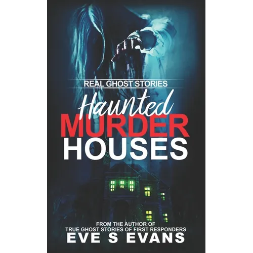Real Ghost Stories: Haunted Murder Houses