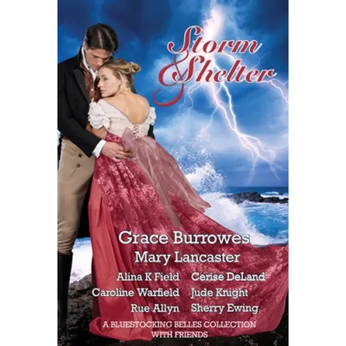 Storm and Shelter: A Bluestocking Belles Collection With Friends