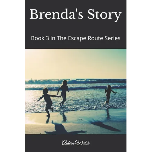 Brenda's Story: Book 3 in The Escape Route Series