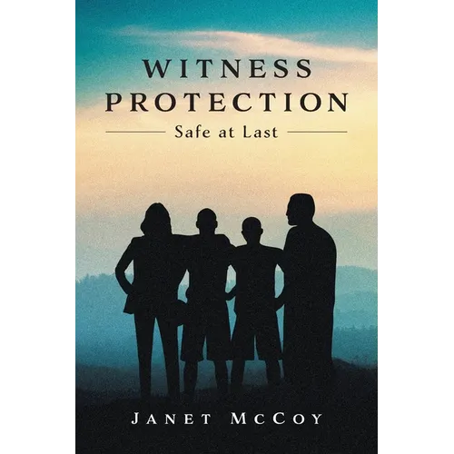 Witness Protection: Safe at Last