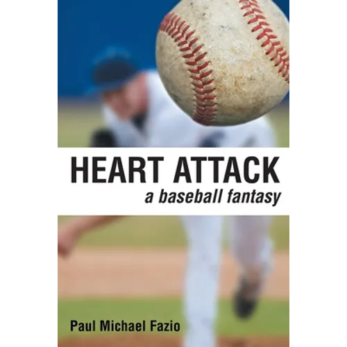 Heart Attack: A Baseball Fantasy