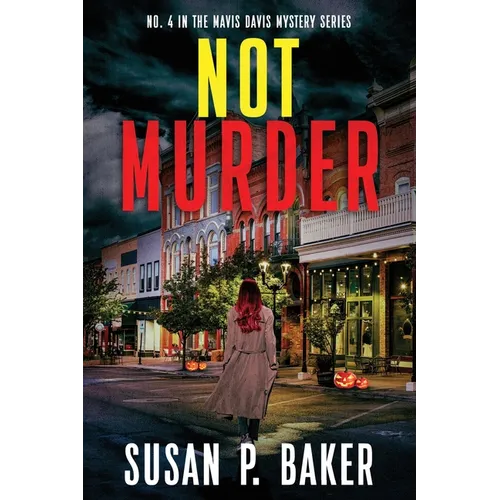 Not Murder: #4 In The Mavis Davis Mystery Series