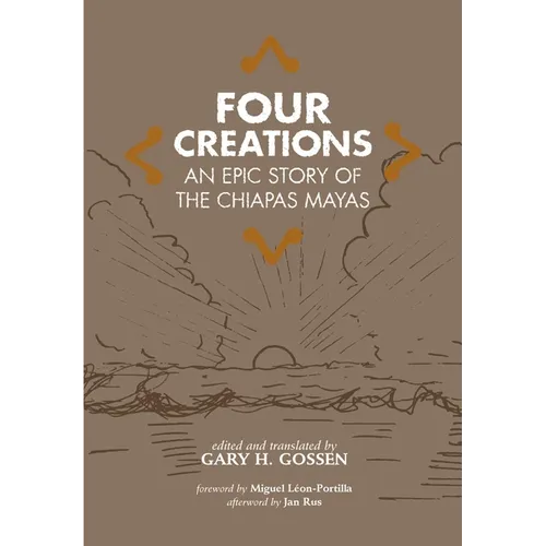 Four Creations: An Epic Story of the Chiapas Mayas Volume 245