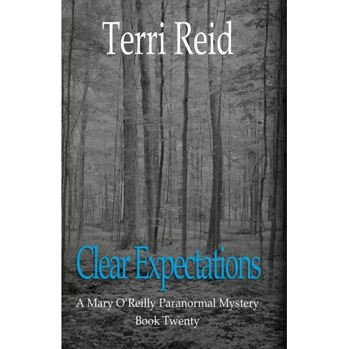Clear Expectations - A Mary O'Reilly Paranormal Mystery (Book 20)