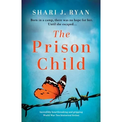 The Prison Child: Incredibly heartbreaking and gripping World War Two historical fiction