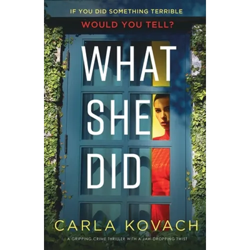What She Did: A gripping crime thriller with a jaw-dropping twist