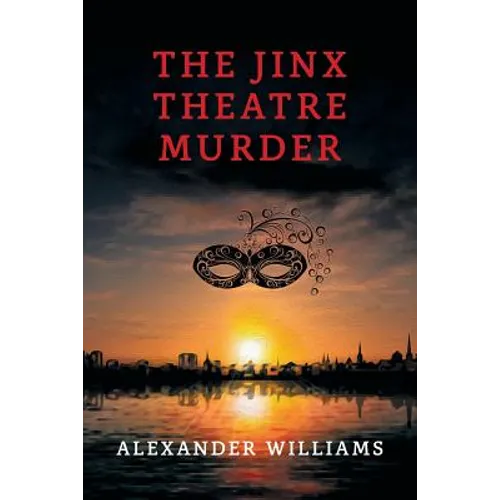 The Jinx Theatre Murder: (A Golden-Age Mystery Reprint)