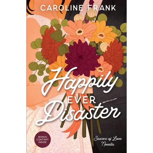 Happily Ever Disaster: a Seasons of Love Novella
