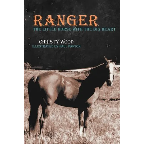 Ranger: The Little Horse with the Big Heart