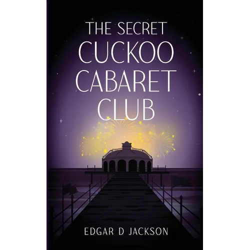 The Secret Cuckoo Cabaret Club