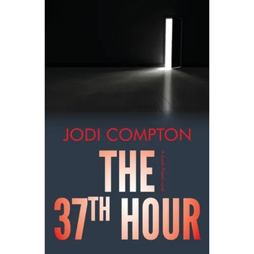 The 37th Hour: A Sarah Pribek novel