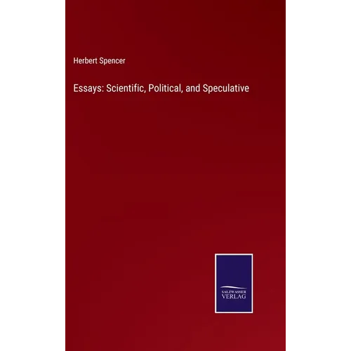Essays: Scientific, Political, and Speculative