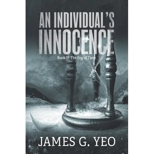 An Individual's Innocence Book II: The Fog of Time