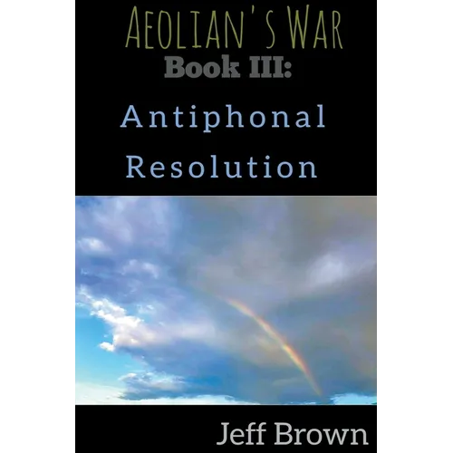 Book III: Antiphonal Resolution