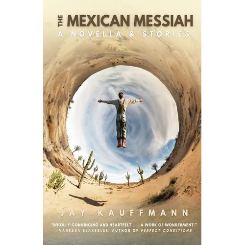 The Mexican Messiah: A Novella & Stories