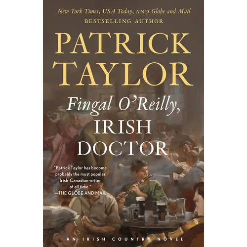 Fingal O'Reilly, Irish Doctor: An Irish Country Novel