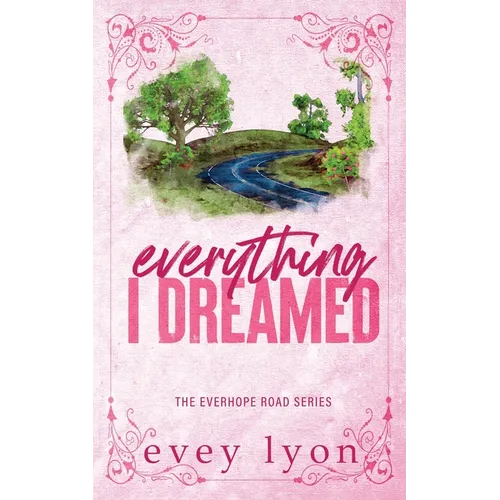Everything I Dreamed: A Small Town Brother's Best Friend Romance