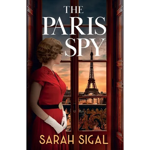 The Paris Spy: an utterly unputdownable and breathtaking historical novel