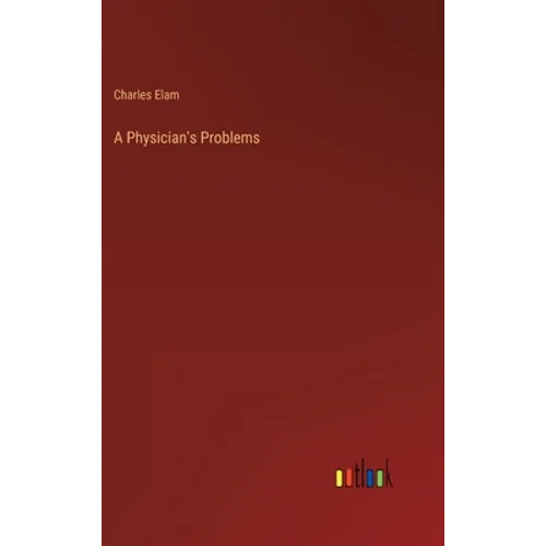 A Physician's Problems