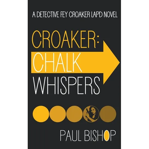 Croaker: Chalk Whispers: An LAPD Detective Novel