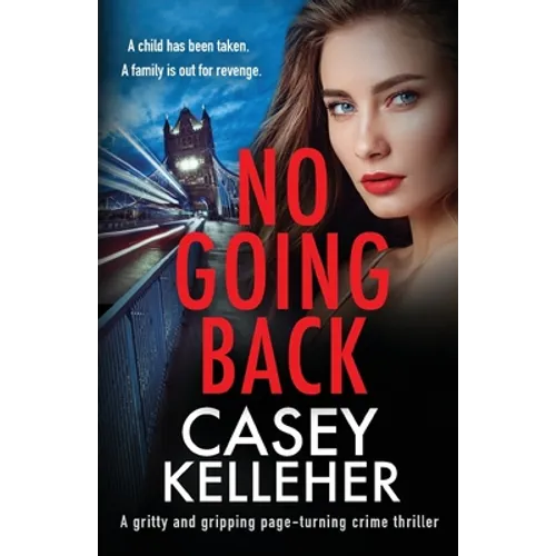 No Going Back: A gritty and gripping page-turning crime thriller