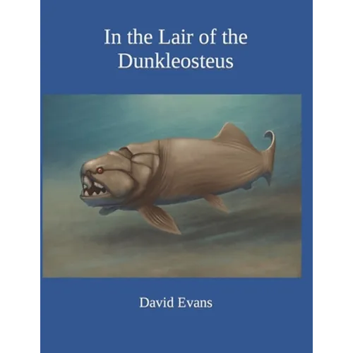 In the Lair of the Dunkleosteus