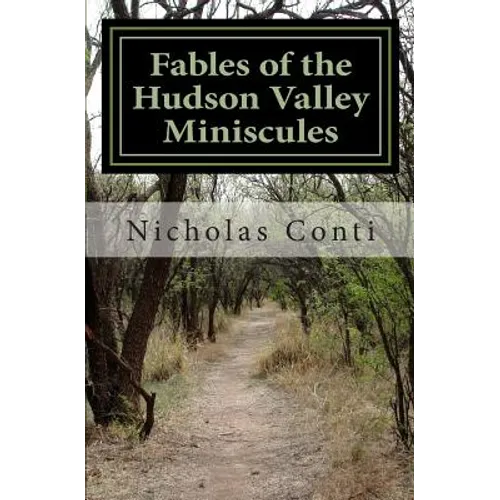 Fables of the Hudson Valley Miniscules: The Gnomes, Wizard's Stone, Indian Caves & War