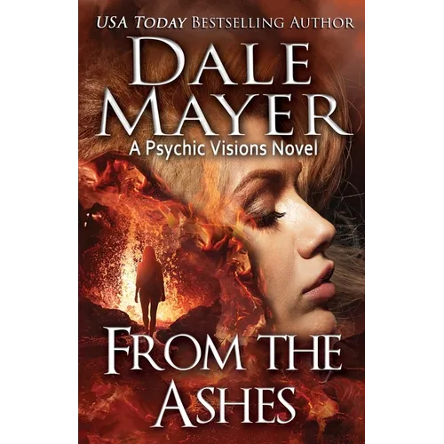 From the Ashes: A Psychic Visions Novel
