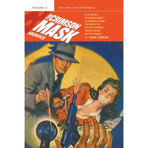 The Crimson Mask Archives, Volume 3