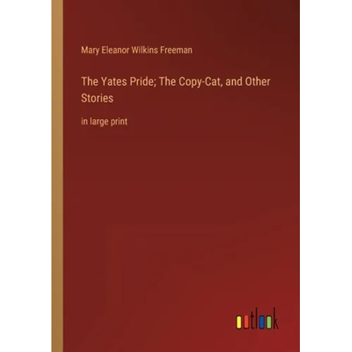 The Yates Pride; The Copy-Cat, and Other Stories: in large print